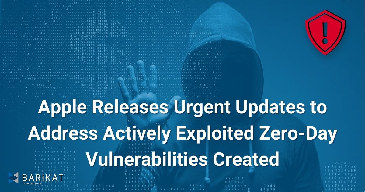 Apple Releases Urgent Updates to Address Actively Exploited Zero-Day Vulnerabilities Created