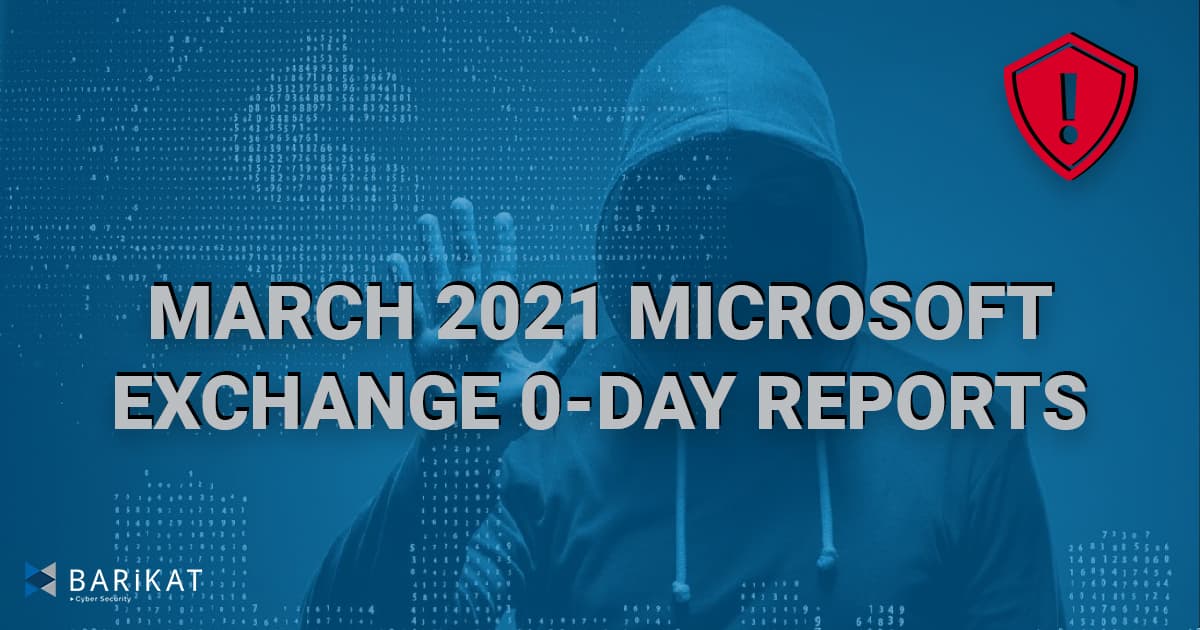 March 2021 Microsoft Exchange 0-Day Reports