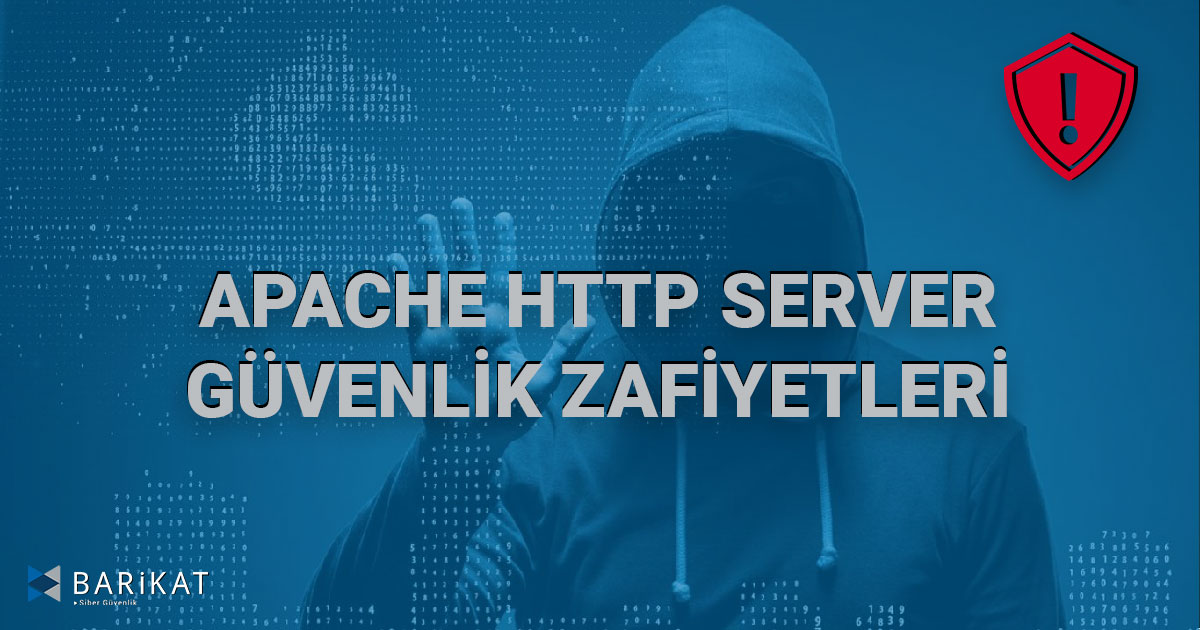 Apache HTTP Server Güvenlik Zafiyetleri