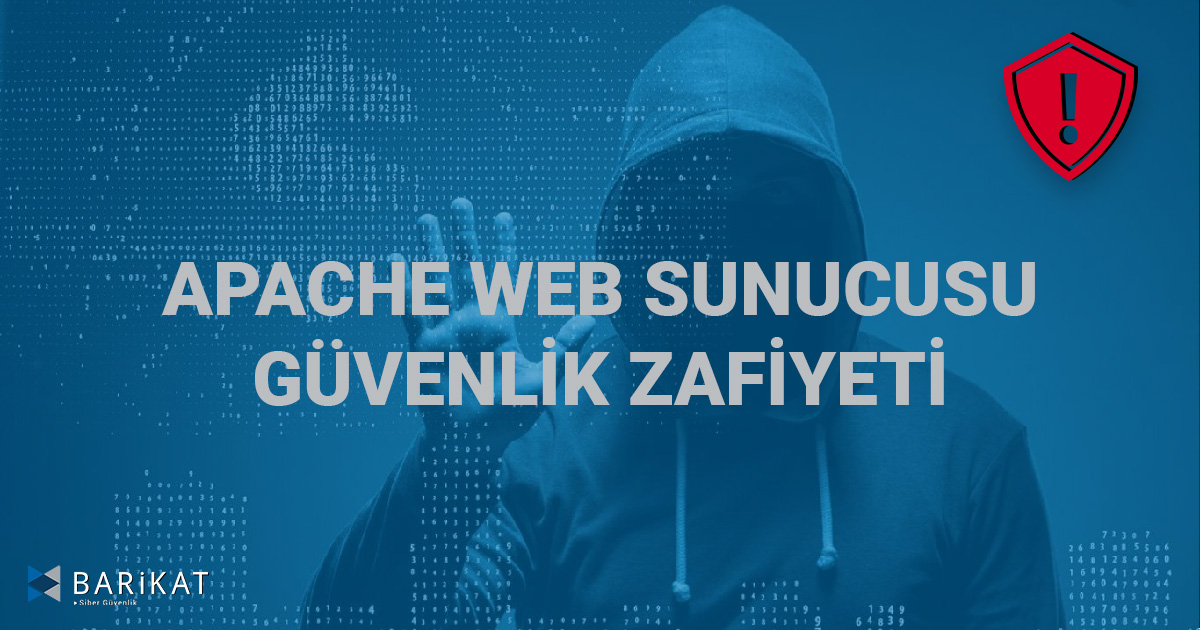 Apache Web Sunucusu Güvenlik Zafiyeti