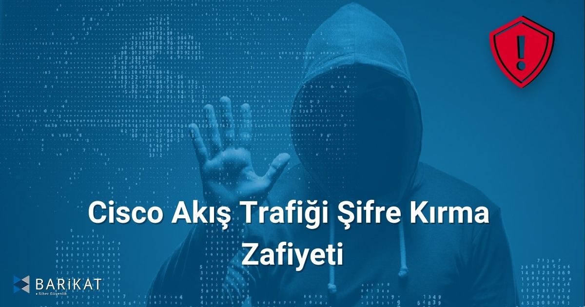 Cisco Akış Trafiği Şifre Kırma Zafiyeti