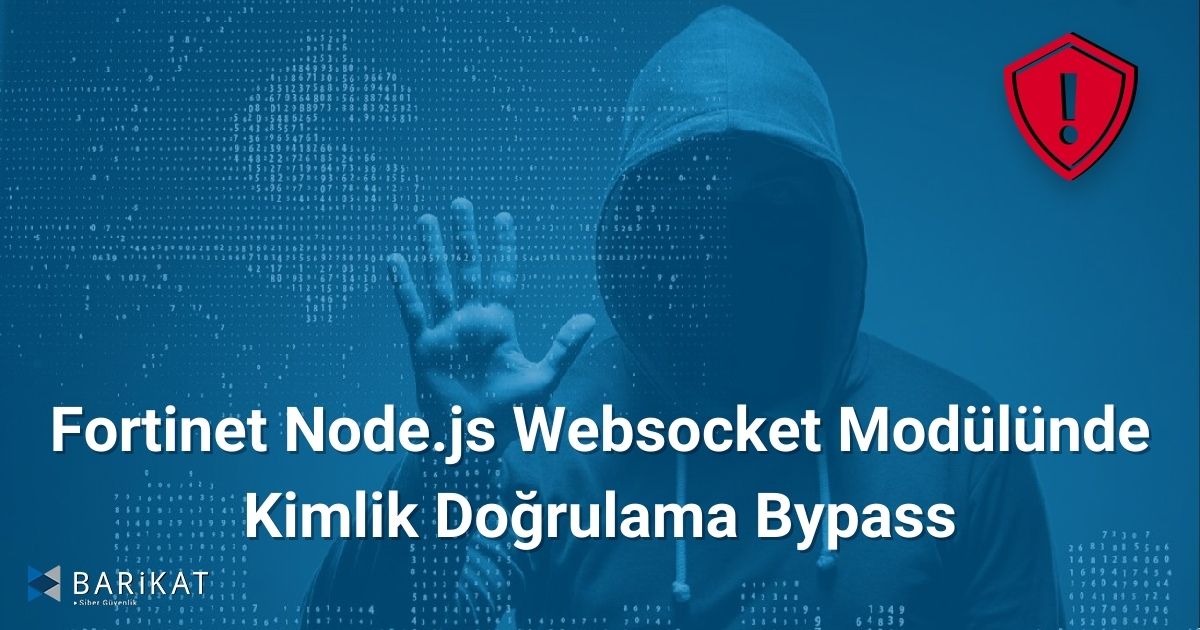 Fortinet Node.js websocket Modülünde Kimlik Doğrulama Bypass