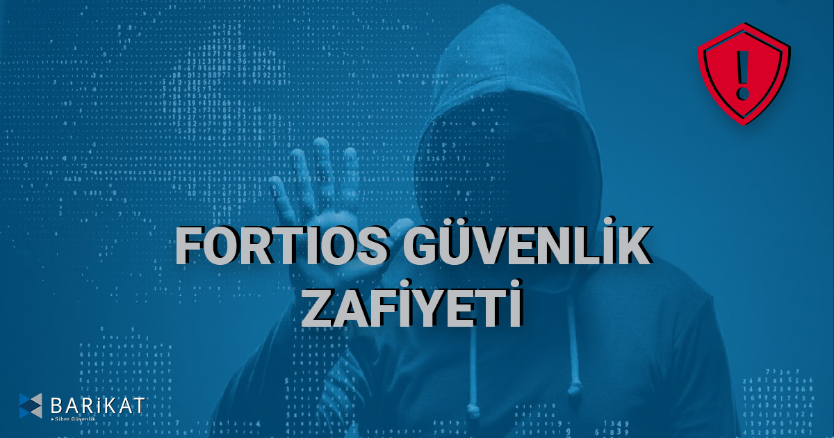 FortiOS Güvenlik Zafiyeti