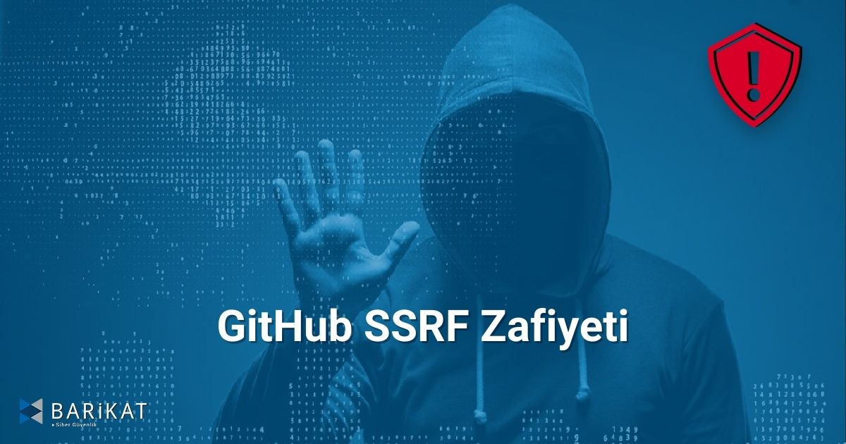 GitHub SSRF Zafiyeti