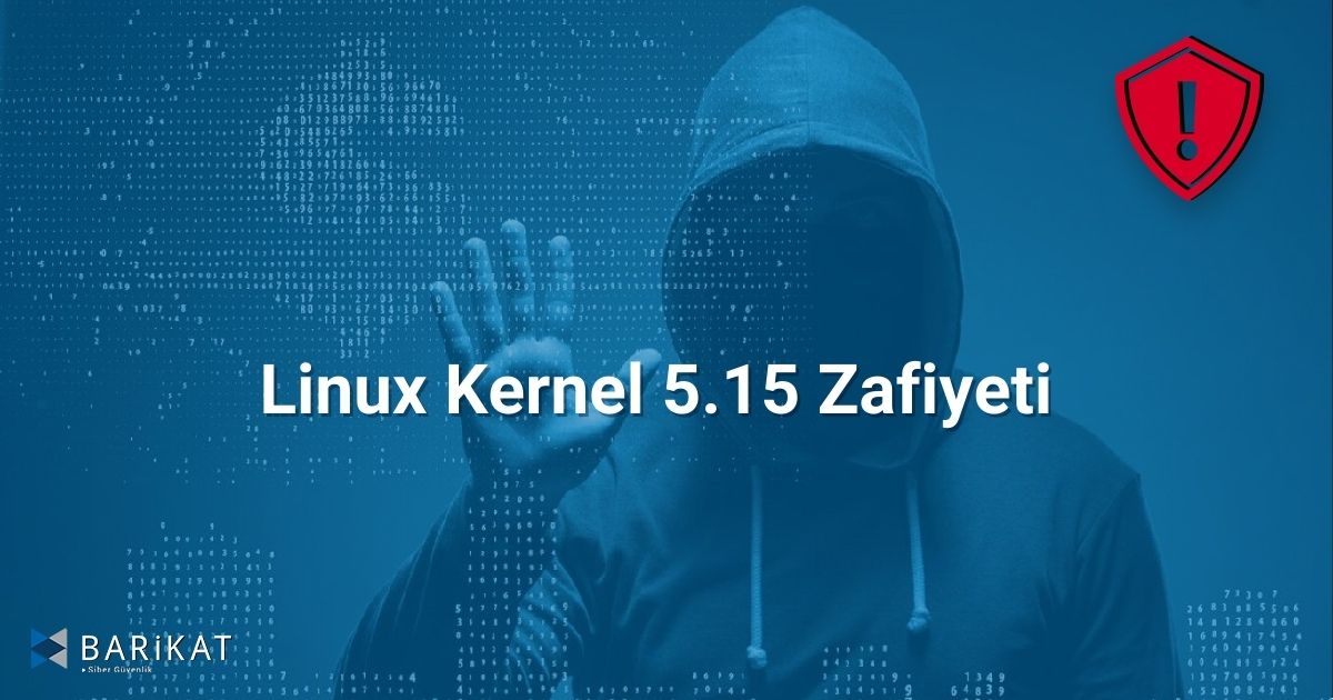 Linux Kernel 5.15 Zafiyeti