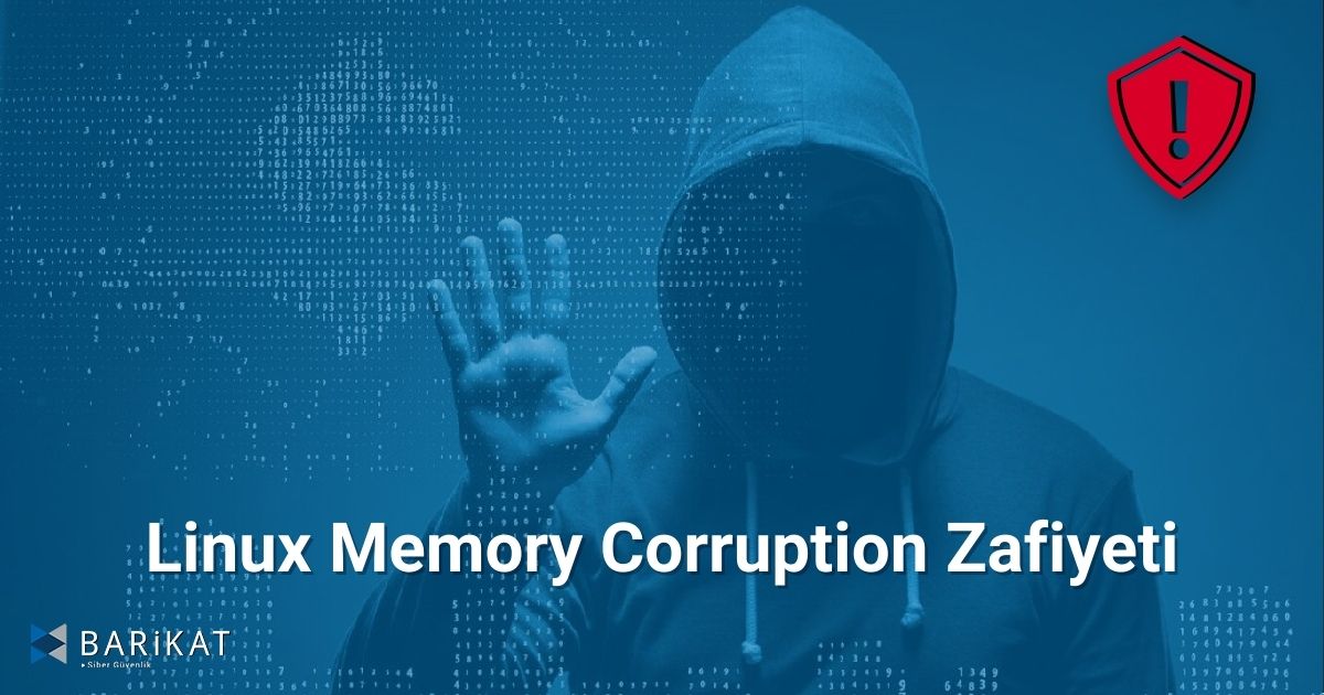 Linux Memory Corruption Zafiyeti