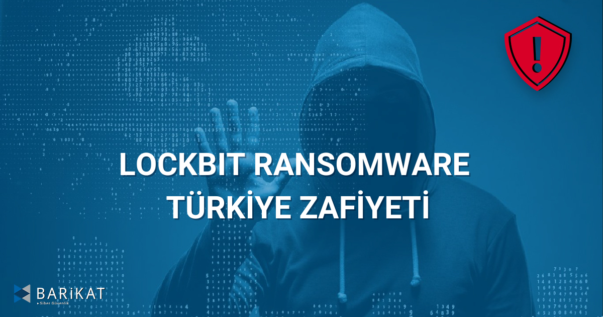 Lockbit Ransomware Güncel Türkiye Güvenlik Zafiyeti