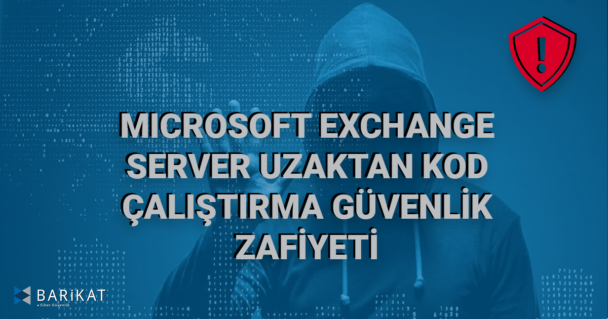 microsoft-exchange-server-uzaktan-kod-al-t-rma-g-venlik-zafiyeti