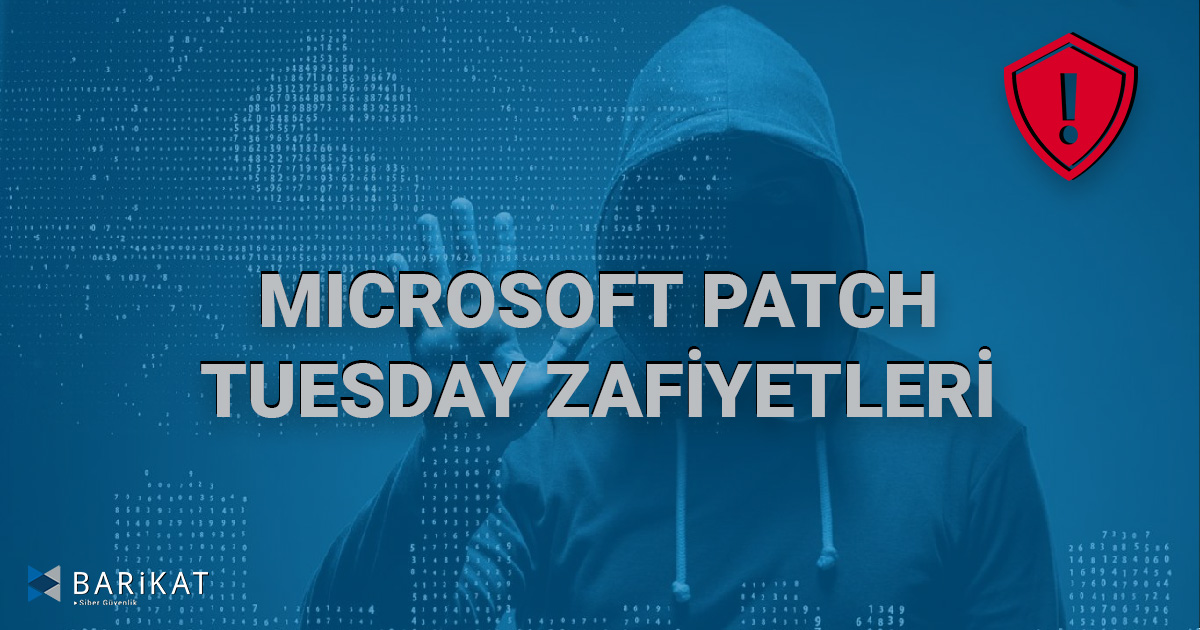 Microsoft Patch Tuesday Zafiyetleri