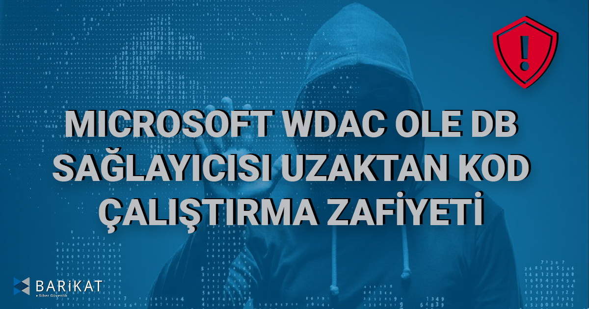 Microsoft WDAC OLE DB Sağlayıcısı Uzaktan Kod Çalıştırma Zafiyeti