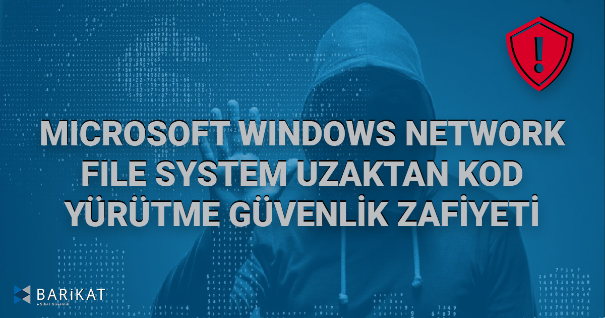 Microsoft Windows Network File System Uzaktan Kod Yürütme Güvenlik Zafiyeti