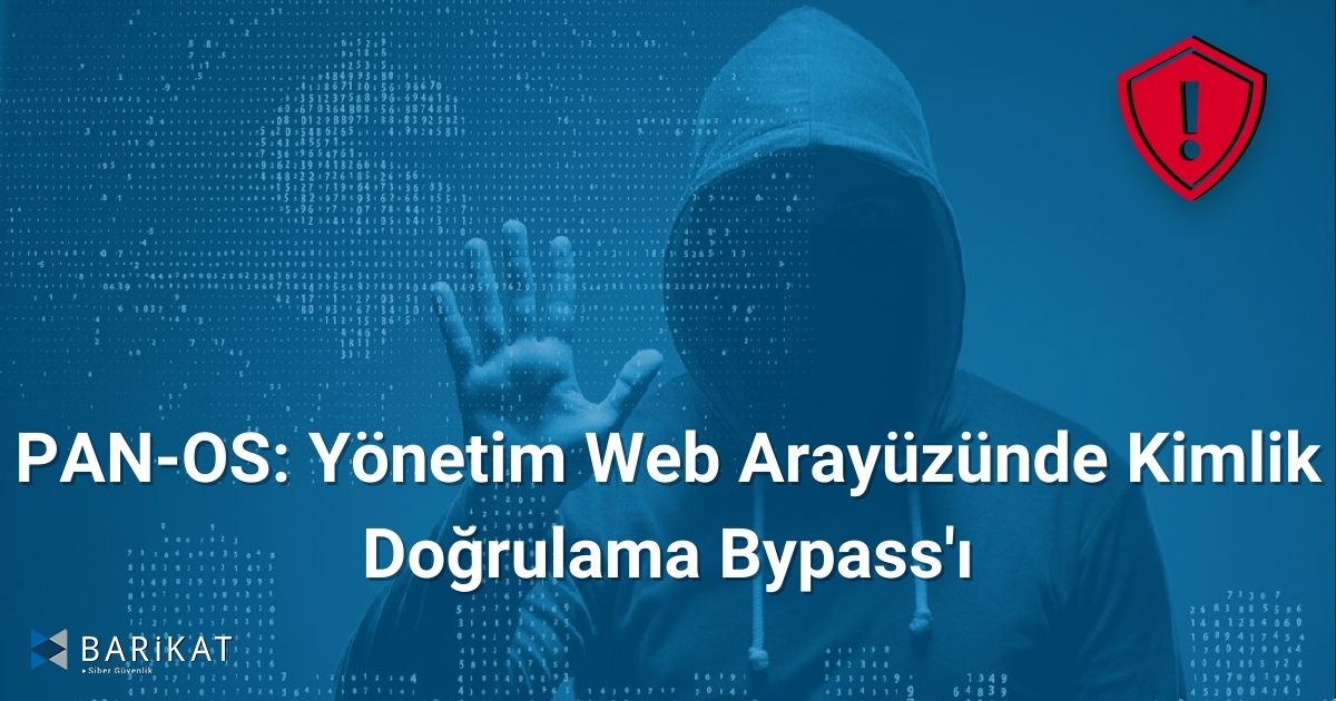 PAN-OS: Yönetim Web Arayüzünde Kimlik Doğrulama Bypass'ı