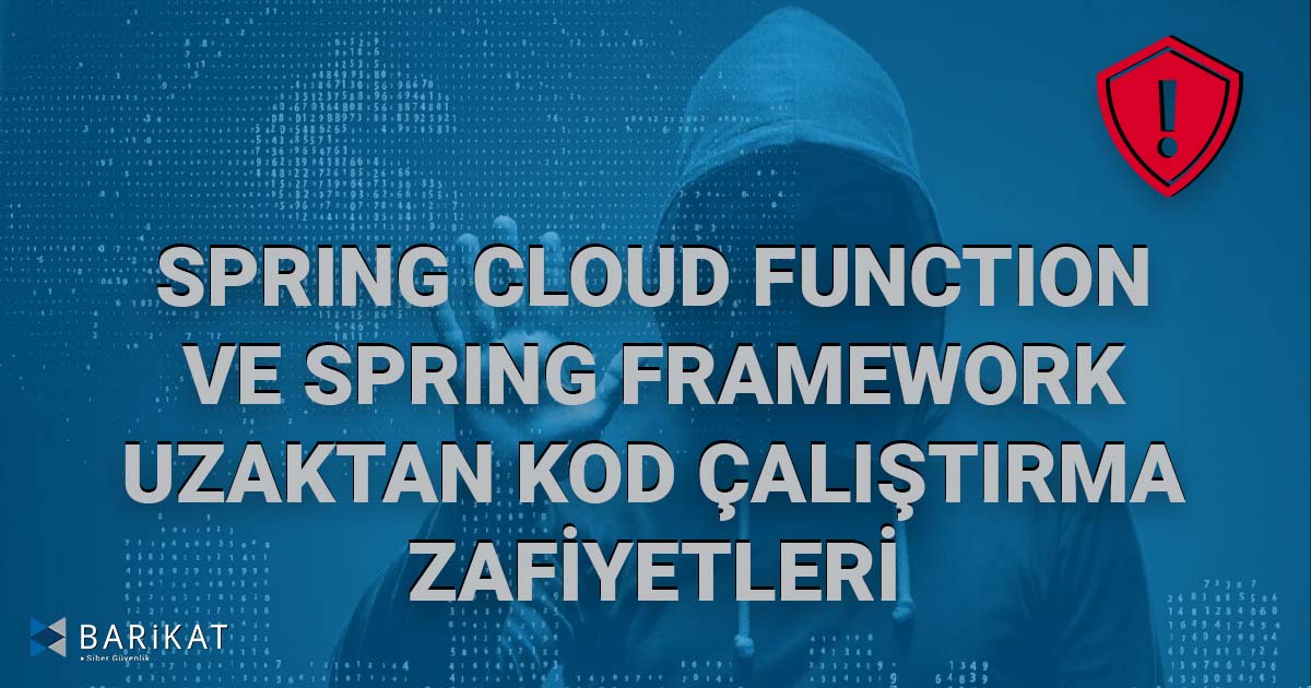 Spring Cloud Function ve Spring Framework Uzaktan Kod Çalıştırma Zafiyetleri