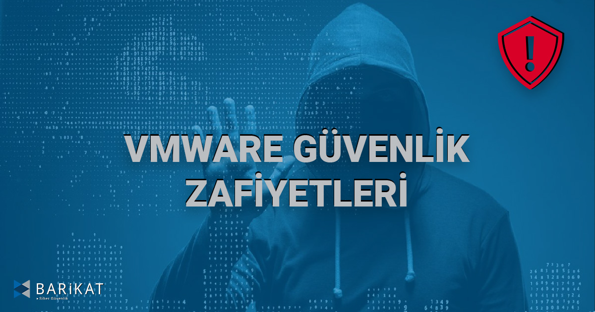 VMware Güvenlik Zafiyetleri