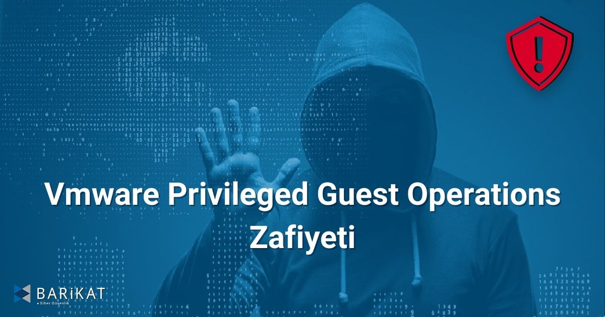 Vmware Privileged Guest Operations Zafiyeti