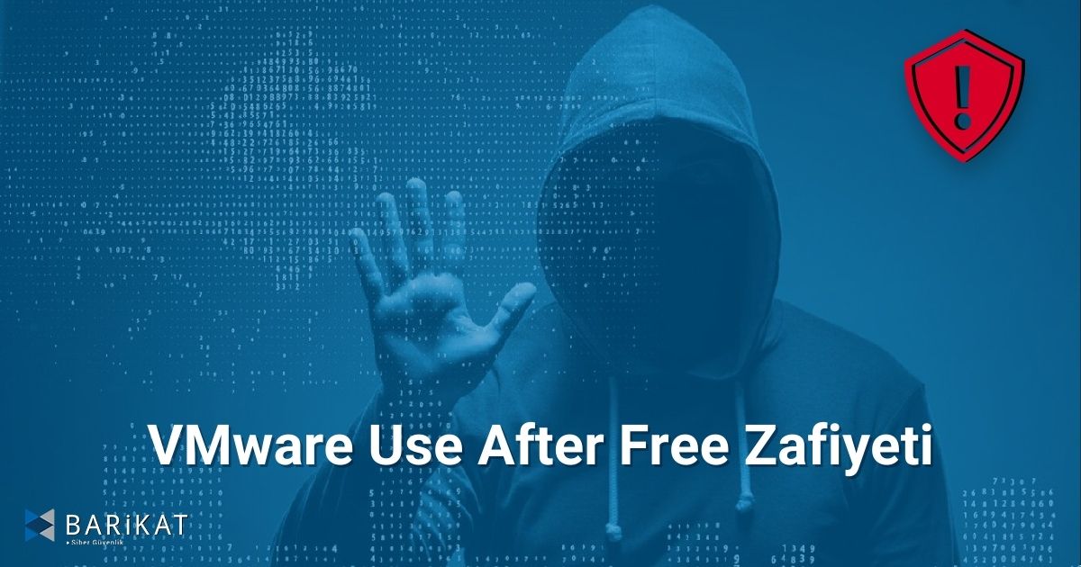 VMware Use After Free Zafiyeti