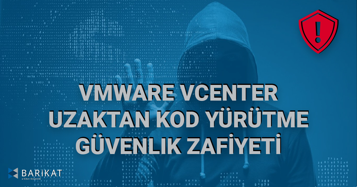 VMware VCenter Uzaktan Kod Yürütme Güvenlik Zafiyeti