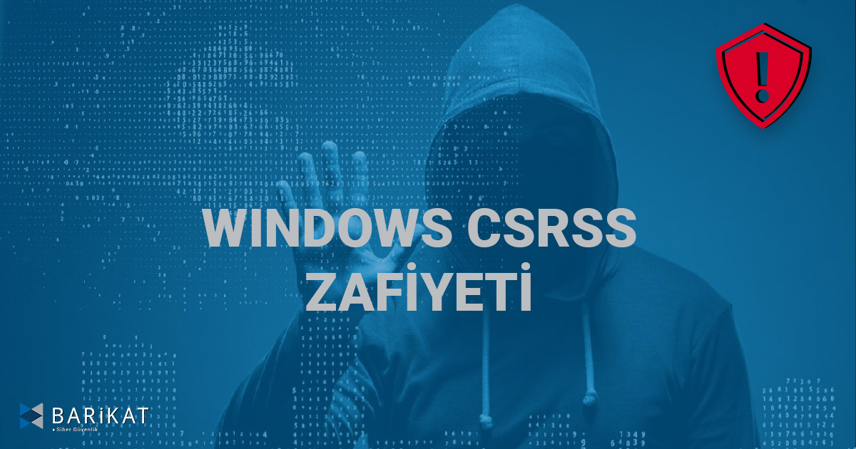 Windows CSRSS Zafiyeti