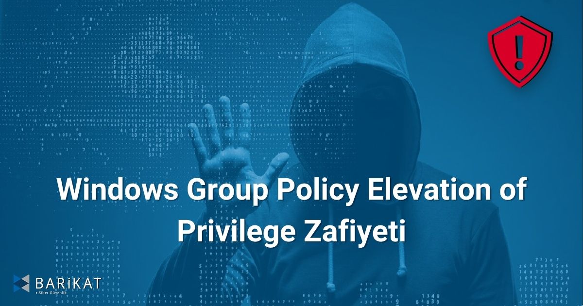 Windows Group Policy Elevation of Privilege Zafiyeti