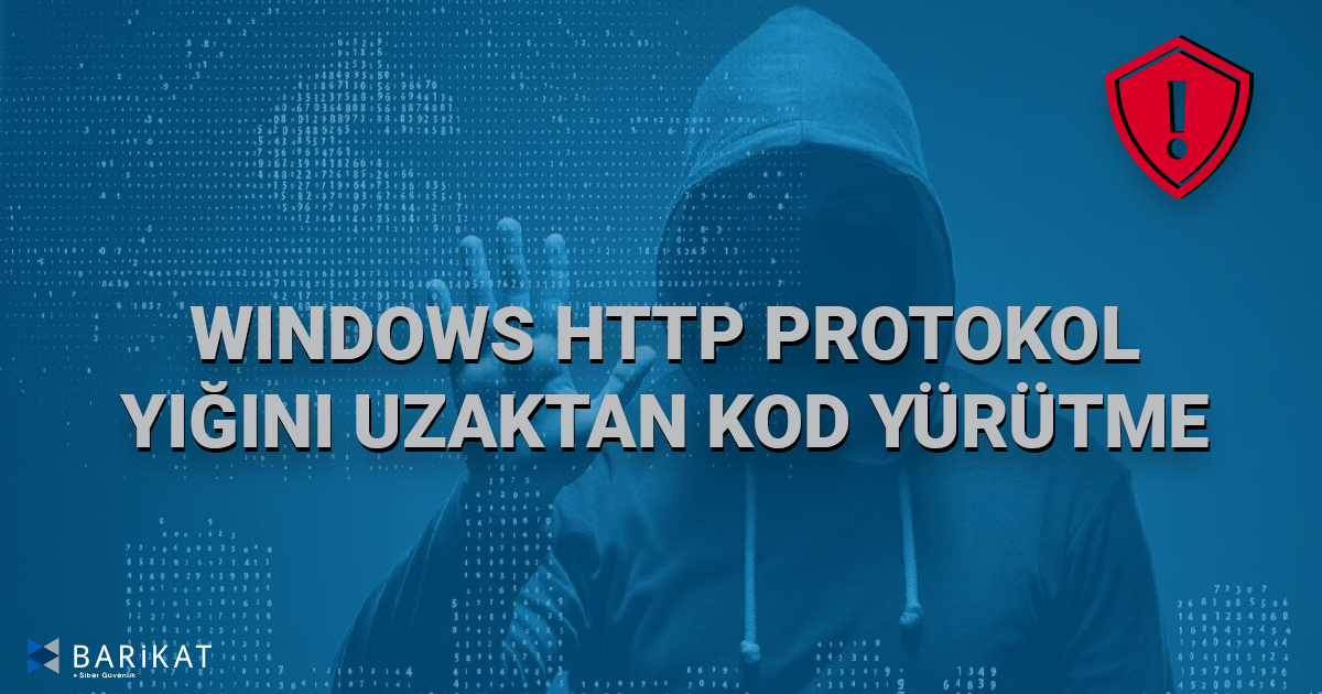 Windows HTTP Protocol Stack Uzaktan Kod Çalıştırma Zafiyeti