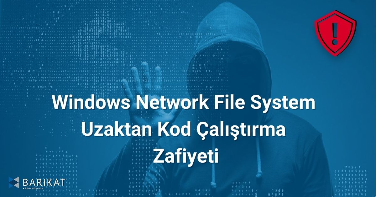 Windows Network File System Uzaktan Kod Çalıştırma Zafiyeti