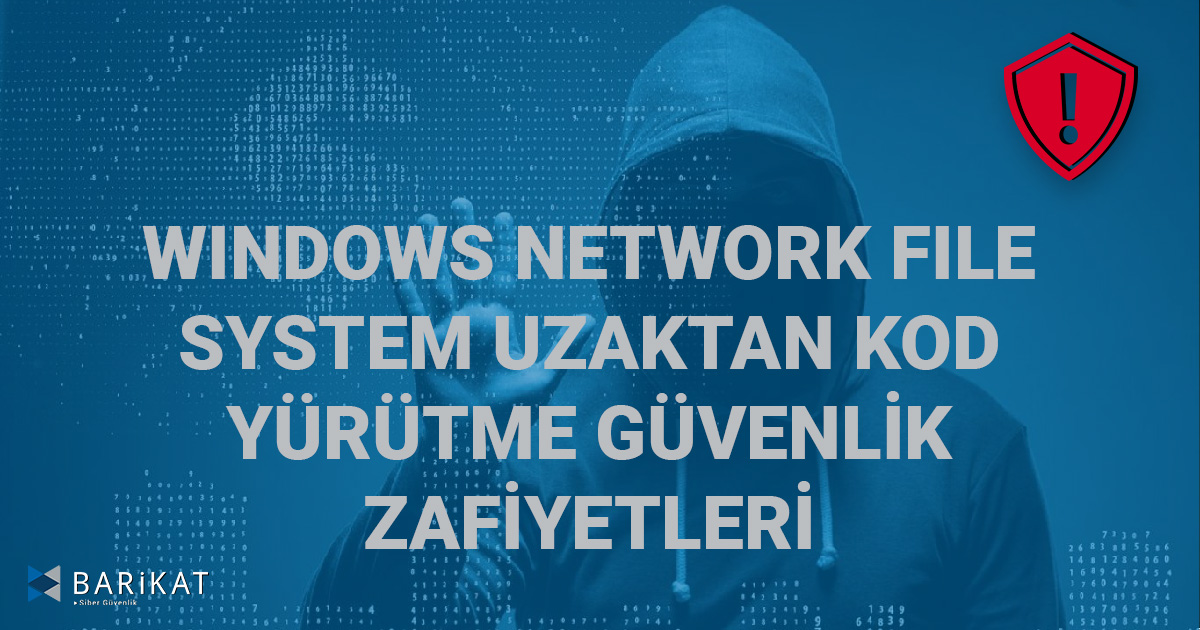 Windows Network File System Uzaktan Kod Yürütme Güvenlik Zafiyetleri