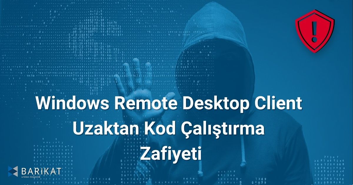 Windows Remote Desktop Client Uzaktan Kod Çalıştırma Zafiyeti