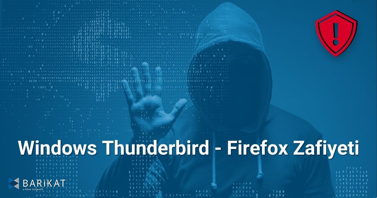 Windows Thunderbird - Firefox Zafiyeti